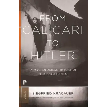 From Caligari to Hitler: A Psychological History of the German Film