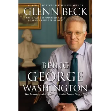 Being George Washington: The Indispensable Man, as You've Never Seen Him