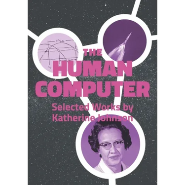 The Human Computer: Selected Works by Katherine Johnson