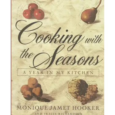 Cooking with the Seasons: A Year in my Kitchen