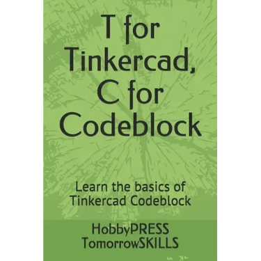 T for Tinkercad, C for Codeblock: Learn the basics of Tinkercad Codeblock