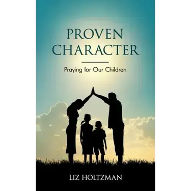 Proven Character: Praying for Our Children