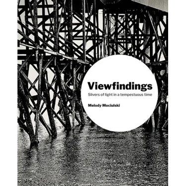 Viewfindings: Slivers of light in a tempestuous time