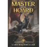 Master of the Hoard: A Reincarnation LitRPG Adventure
