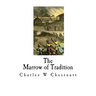 The Marrow of Tradition: A Historical Novel