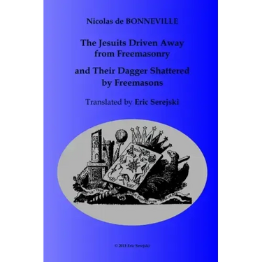 The Jesuits Driven Away from Masonry and Their Dagger Shattered by Freemasons