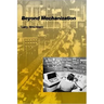 Beyond Mechanization: Work and Technology in a Postindustrial Age