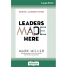 Leaders Made Here: Building a Leadership Culture (16pt Large Print Edition)