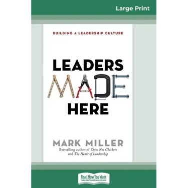 Leaders Made Here: Building a Leadership Culture (16pt Large Print Edition)