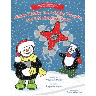 The Adventures of Piddle Diddle, The Widdle Penguin: Piddle Diddle, the Widdle Penguin, and the Birthday Drone