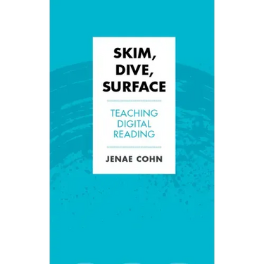 Skim, Dive, Surface: Teaching Digital Reading