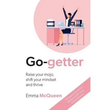 Go-getter: Raise your mojo, shift your mindset and thrive