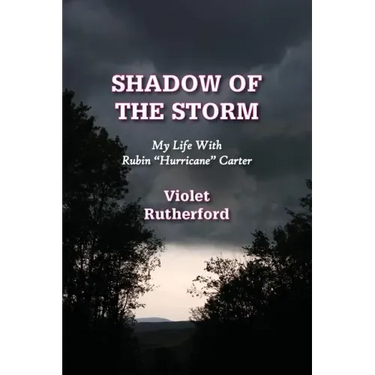 Shadow Of The Storm: My Life With Rubin "Hurricane" Carter