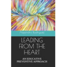 Leading from the Heart: An Educative Preventive Approach
