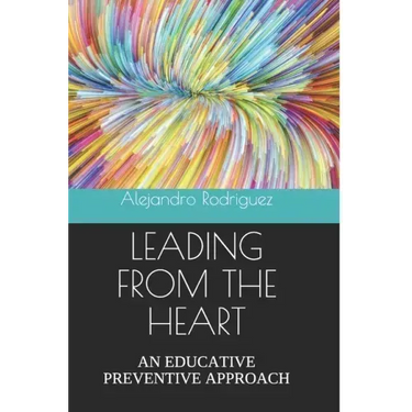 Leading from the Heart: An Educative Preventive Approach
