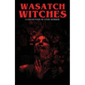 Wasatch Witches: A Collection of Utah Horror