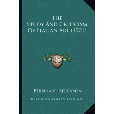 The Study And Criticism Of Italian Art (1901)