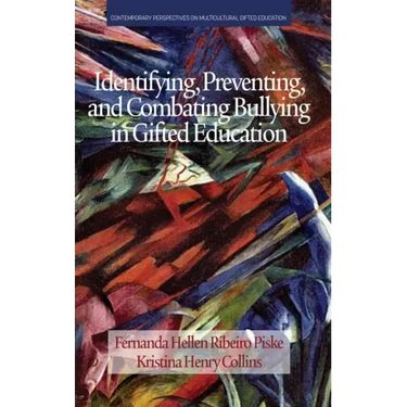 Identifying, Preventing and Combating Bullying in Gifted Education
