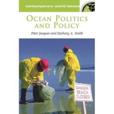 Ocean Politics and Policy: A Reference Handbook
