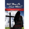 Will Thou Be Made Whole?: A True Story of Trauma, Hope, and Love