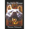 Balto's Nose: A Novel of the Monuments Men and Woman