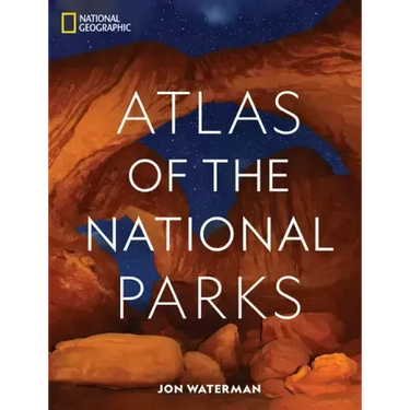 National Geographic Atlas of the National Parks