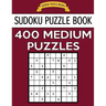Sudoku Puzzle Book, 400 MEDIUM Puzzles: Single Difficulty Level For No Wasted Puzzles