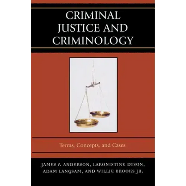 Criminal Justice and Criminology: Terms, Concepts, and Cases