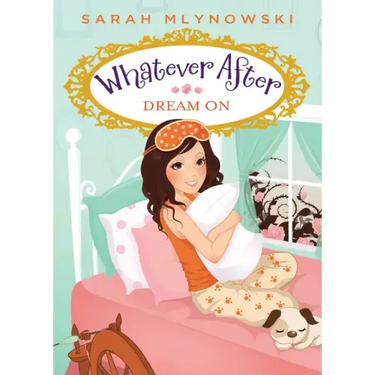 Dream on (Whatever After #4): Volume 4