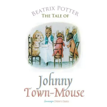 The Tale of Johnny Town-Mouse