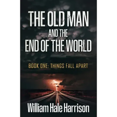 The Old Man and the End of the World: Book One: Things Fall Apart