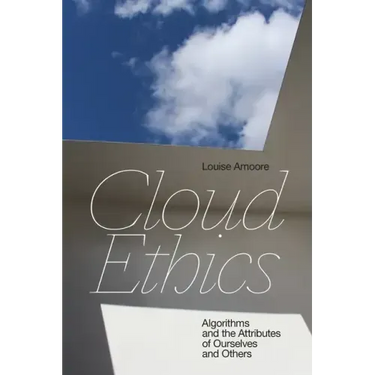 Cloud Ethics: Algorithms and the Attributes of Ourselves and Others