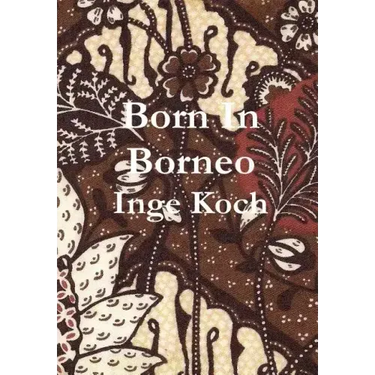Born in Borneo
