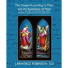 The Gospel According to Peter and the Revelation of Peter