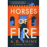 Horses of Fire: A Novel of Troy