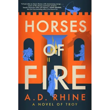 Horses of Fire: A Novel of Troy