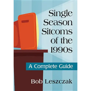 Single Season Sitcoms of the 1990s: A Complete Guide