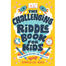 The Challenging Riddle Book for Kids: Fun Brain-Busters for Ages 9-12