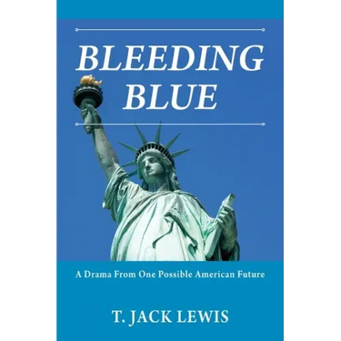 Bleeding Blue: A Drama From One Possible American Future
