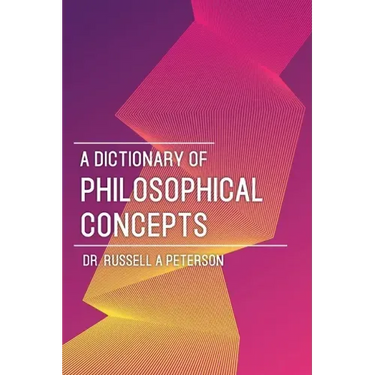 A Dictionary of Philosophical Concepts
