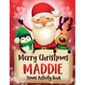 Merry Christmas Maddie: Fun Xmas Activity Book, Personalized for Children, perfect Christmas gift idea
