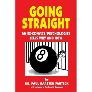 Going Straight: An Ex-Convict/Psychologist Tells Why and How