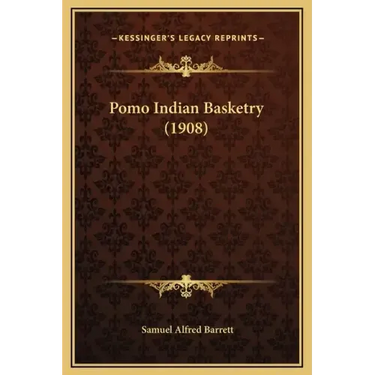 Pomo Indian Basketry (1908)