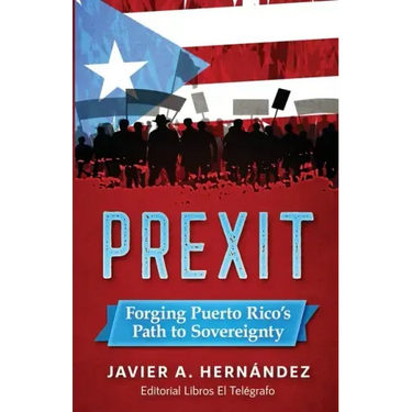 Prexit: Forging Puerto Rico's Path to Sovereignty