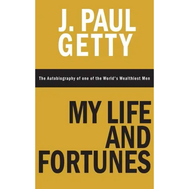 My Life and Fortunes, The Autobiography of one of the World's Wealthiest Men