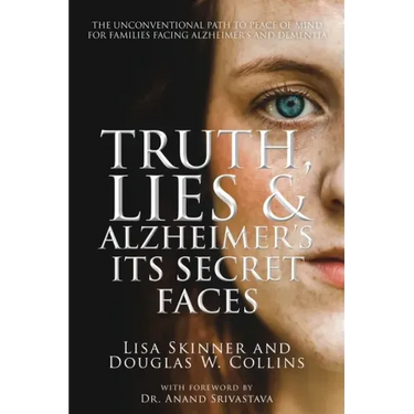 Truth, Lies & Alzheimer's: Its Secret Faces