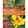 Native Plant Gardening for Birds, Bees & Butterflies: Southeast