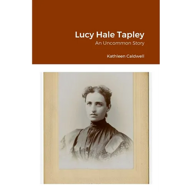 Lucy Hale Tapley: An Uncommon Story