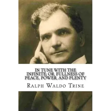 In Tune with the Infinite; or, Fullness of Peace, Power, and Plenty
