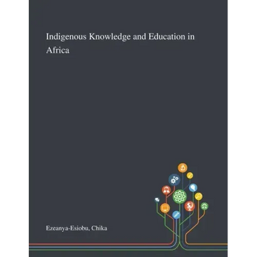 Indigenous Knowledge and Education in Africa